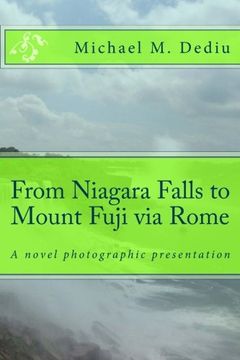 portada From Niagara Falls to Mount Fuji via Rome: A novel photographic presentation