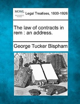 portada the law of contracts in rem: an address. (en Inglés)