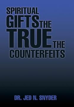 portada Spiritual Gifts The True The Counterfeits (en Inglés)