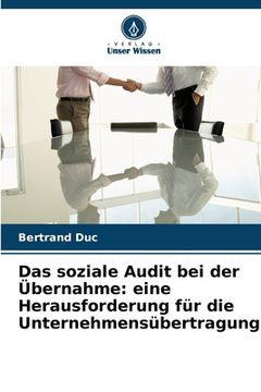 portada Das soziale Audit bei der Übernahme: eine Herausforderung für die Unternehmensübertragung (in German)