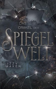 portada Das Orakel der Spiegelwelt (Die Spiegelwelt-Trilogie 3): Royale Romantasy über das Schicksal vierer Königreiche (in German)