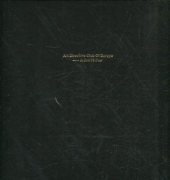 portada ART DIRECTORS CLUB OF EUROPE IN GOLD WE TRUST.THE ANNUAL OF ANNUALS. BEST OF EUROPEAN DESIGN & ADVERTISING 2010.