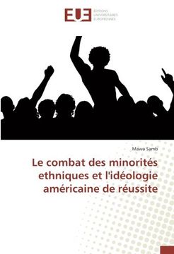 portada Le combat des minorités ethniques et l'idéologie américaine de réussite (French Edition)