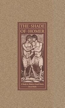 portada The Shade of Homer Hardback: A Study in Modern Greek Poetry (en Inglés)
