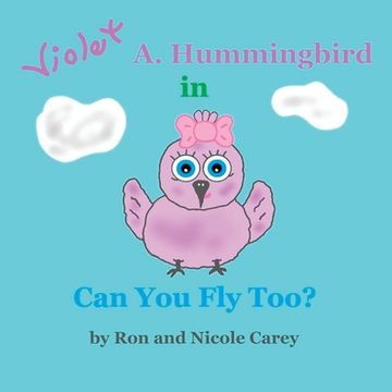 portada Violet A. Hummingbird in Can You Fly Too? 2023 revision