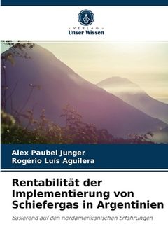 portada Rentabilität der Implementierung von Schiefergas in Argentinien (en Alemán)