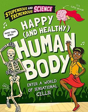 portada Stupendous and Tremendous Science: Happy and Healthy Human Body (Paperback)