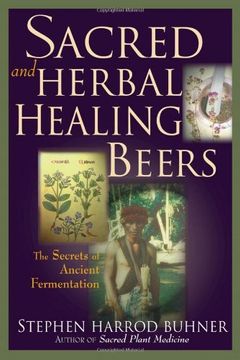portada Sacred and Herbal Healing Beers: The Secrets of Ancient Fermentation (in English)