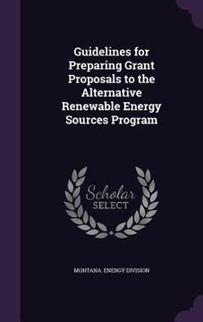 portada Guidelines for Preparing Grant Proposals to the Alternative Renewable Energy Sources Program (in English)