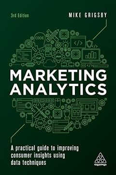 portada Marketing Analytics: A Practical Guide to Improving Consumer Insights Using Data Techniques (in English)