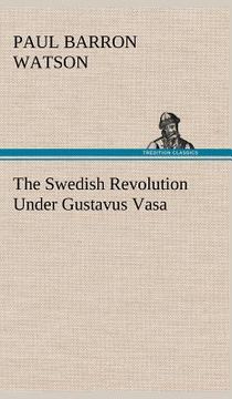 portada the swedish revolution under gustavus vasa (in English)