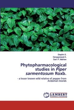 portada Phytopharmacological studies in Piper sarmentosum Roxb. (en Inglés)