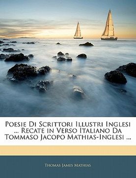 portada Poesie Di Scrittori Illustri Inglesi ... Recate in Verso Italiano Da Tommaso Jacopo Mathias-Inglesi ... (en Italiano)