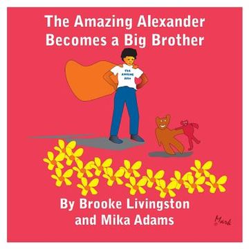 portada The Amazing Alexander Becomes a Big Brother (en Inglés)