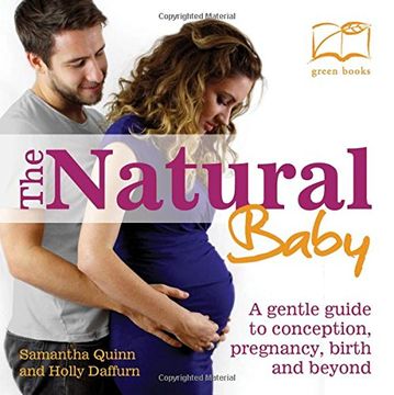 portada The Natural Baby: A Gentle Guide to Conception, Pregnancy, Birth and Beyond (in English)