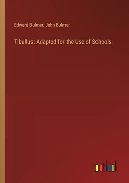 portada Tibullus: Adapted for the Use of Schools (en Inglés)