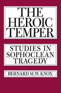 portada The Heroic Temper: Studies in Sophoclean Tragedy (en Inglés)