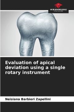 portada Evaluation of apical deviation using a single rotary instrument (en Inglés)