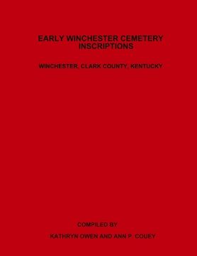 portada Early Winchester Cemetery Inscriptions, Winchester, Clark County, Kentucky (in English)