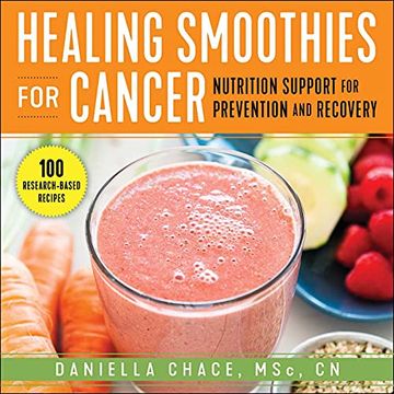 portada Healing Smoothies for Cancer: Nutrition Support for Prevention and Recovery 
