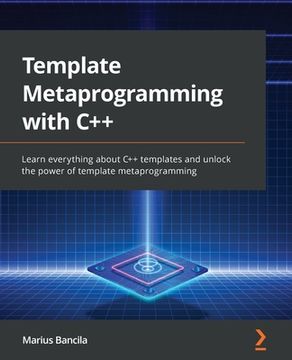 portada Template Metaprogramming with C++: Learn everything about C++ templates and unlock the power of template metaprogramming