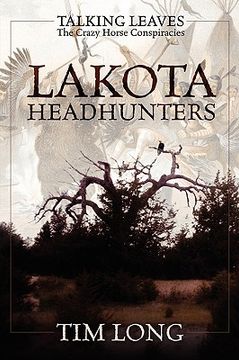 portada lakota headhunters: talking leaves: the crazy horse conspiracies (in English)
