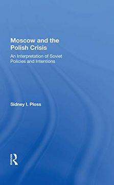 portada Moscow and the Polish Crisis: An Interpretation of Soviet Policies and Intentions (en Inglés)
