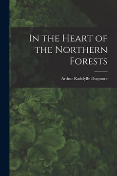 portada In the Heart of the Northern Forests (in English)