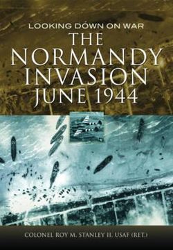 portada the normandy invasion, june 1944: looking down on war (en Inglés)