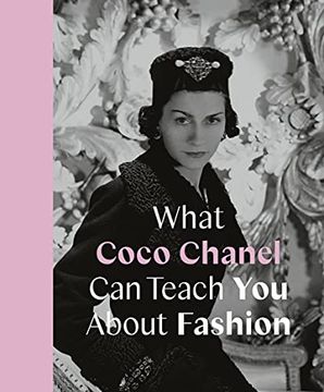 portada What Coco Chanel can Teach you About Fashion (Icons With Attitude) (en Inglés)