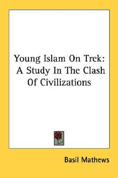 portada young islam on trek: a study in the clash of civilizations (en Inglés)