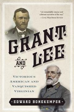 portada Grant and Lee: Victorious American and Vanquished Virginian (en Inglés)
