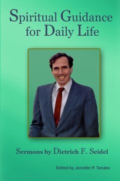 portada Spiritual Guidance for Daily Life: Sermons by Dietrich F. Seidel (en Inglés)