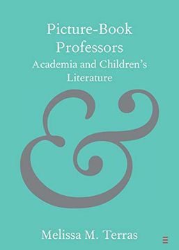 portada Picture-Book Professors: Academia and Children's Literature (Elements in Publishing and Book Culture) (en Inglés)