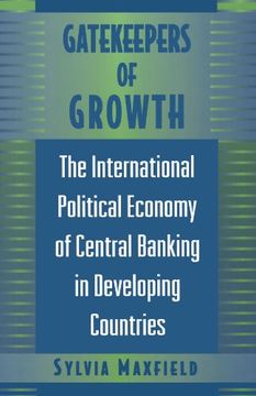 portada Gatekeepers of Growth: The International Political Economy of Central Banking in Developing Countries (en Inglés)