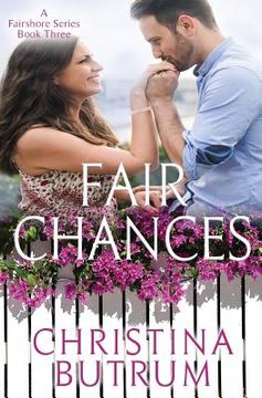 portada Fair Chances: Fairshore Book Three (en Inglés)