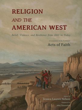portada Religion and the American West: Belief, Violence, and Resilience from 1800 to Today