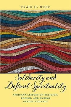 portada Solidarity and Defiant Spirituality: Africana Lessons on Religion, Racism, and Ending Gender Violence (Religion and Social Transformation) 
