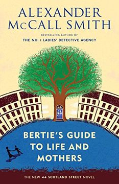 portada Bertie's Guide to Life and Mothers (44 Scotland Street Series) (en Inglés)