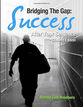 portada Bridging The Gap: Success after your sentence: Student Edition