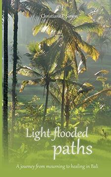 portada Light-Flooded Paths: A Journey From Mourning to Healing in Bali 
