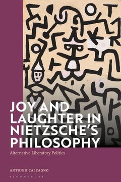 portada Joy and Laughter in Nietzsche's Philosophy: Alternative Liberatory Politics (en Inglés)