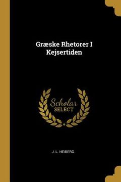 portada Græske Rhetorer I Kejsertiden (en Danés)