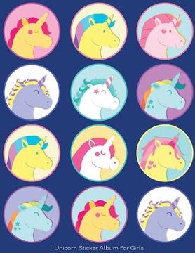 portada Unicorn Sticker Album For Girls: 100 Plus Pages For PERMANENT Sticker Collection, Activity Book For Girls, Blue - 8.5 by 11 (en Inglés)
