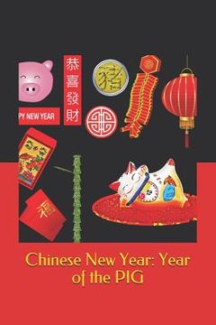 portada Chinese New Year: Year of the PIG: 2019 Chinese New Year Cover Edition (Year of the PIG)