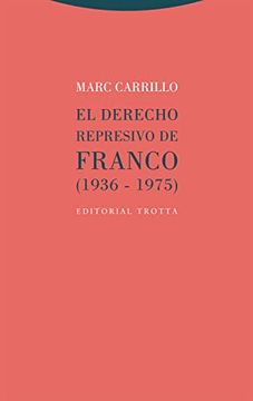 portada El Derecho Represivo de Franco (1936-1975)