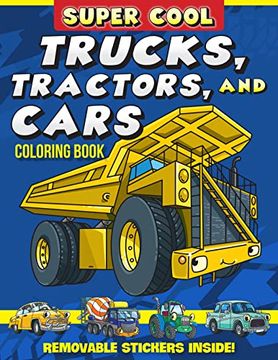 portada Super Cool Trucks, Tractors, and Cars Coloring Book for Kids (Design Originals) 40 Vehicle Designs With Faces and Personality, Plus fun Facts and Bonus Stickers - for Children Ages 4-8 (en Inglés)