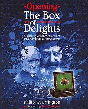portada Opening the box of Delights: A Stunning Visual Celebration of John Masefield'S Christmas Classic 