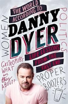 portada The World According to Danny Dyer: Life Lessons from the East End (Not A Series)