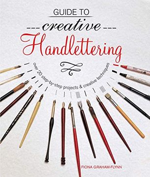 portada Guide to Creative Handlettering: Over 20 Step-By-Step Projects & Creative Techniques (in English)